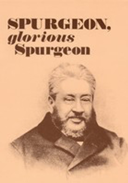 Spurgeon, Glorious Spurgeon