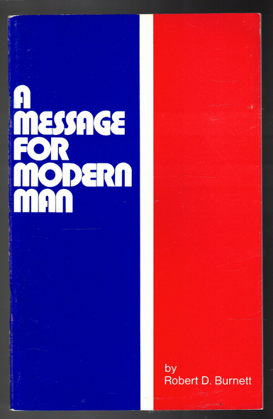 A Message for Modern Man by Robert D. Burnett