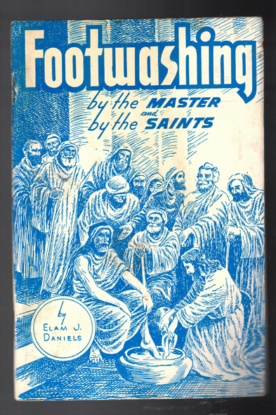 Footwashing by the Master and by the Saints by E. J. Daniels