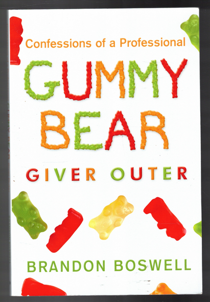 Cofessions of a Professional Gummy Bear Giver Outer by Brandon Boswell
