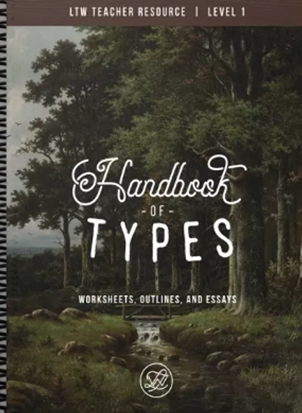 The Lost Tools of Writing, Level 1: Handbook of Types (Teacher Resource)