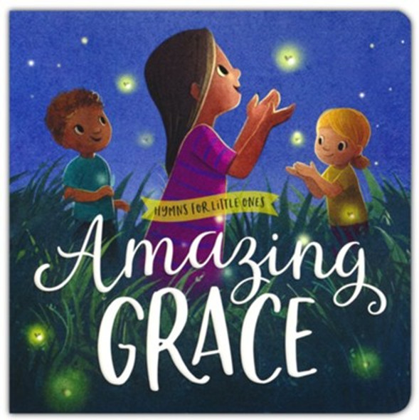 Amazing Grace: Hymns for Little Ones