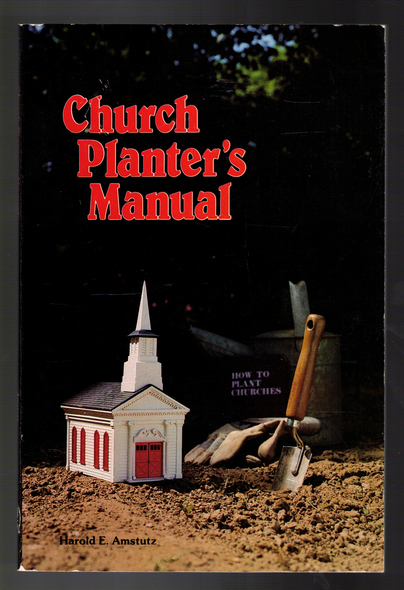 Church Planter's Manual by Harold E. Amstutz
