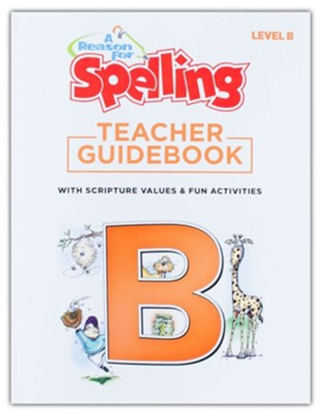 A Reason for Spelling: Level B (Teacher Guide)