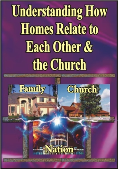 Understanding How Homes Relate To Each Other & The Church CD