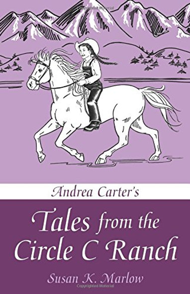 Andrea Carter's Tales From The Circle C Ranch