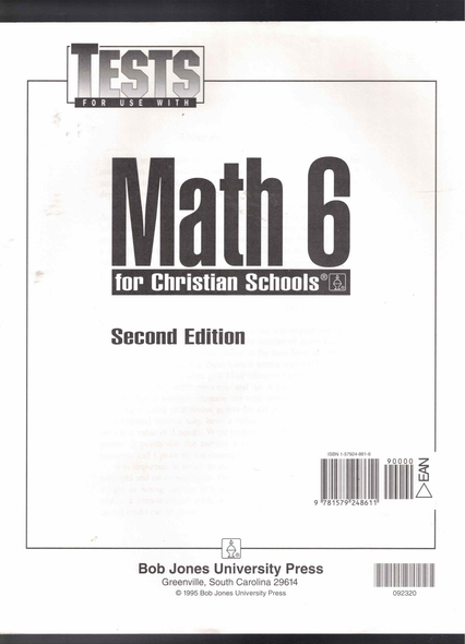 Tests for use with Math 6 for Christian Schools (Second Edition) BJU Press