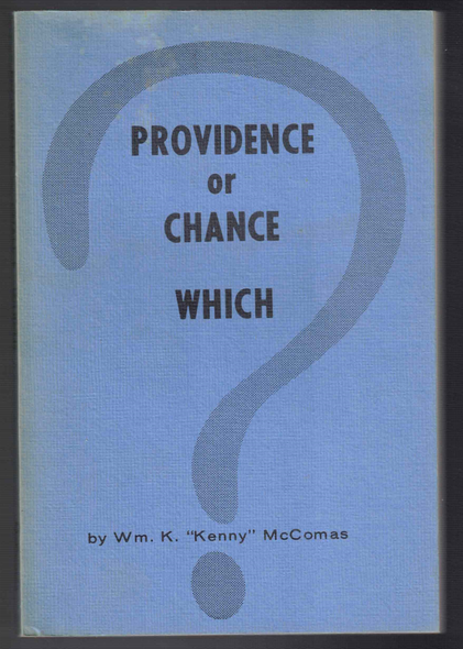 Providence or Chance Which? by Wm. K. "Kenny" McComas