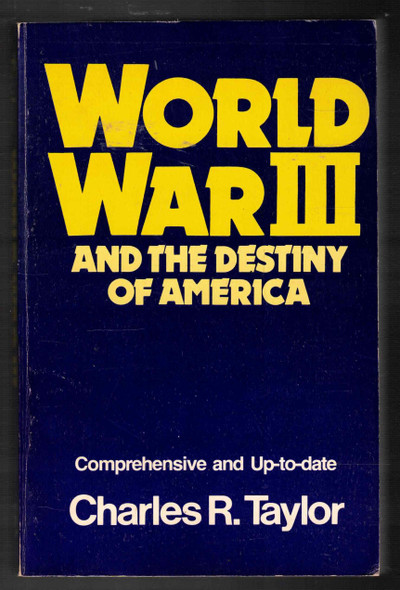 World War III and the Destiny of America by Charles R. Taylor