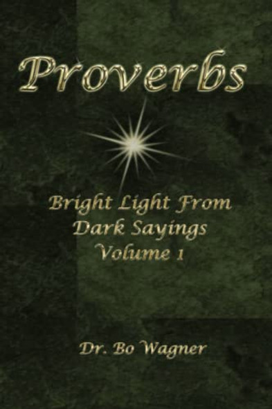 Proverbs Vol. 1: Bright Light From Dark Sayings