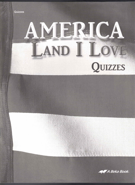 America Land I Love Quizzes A Beka Book