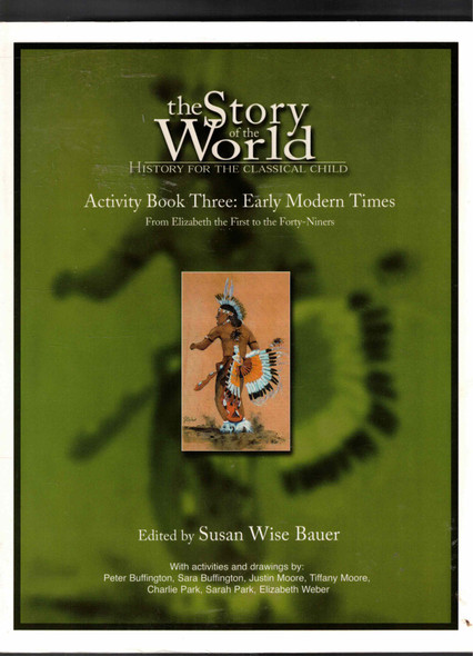 The Story of the World Volume 3: Early Modern Times by Susan Wise Bauer