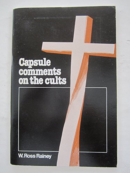 Capsule Comments on the Cults [Jul 01, 1988] Rainey, Ross