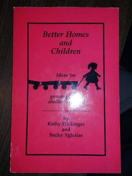 Better Homes and Children [Jan 01, 1992], Flickinger & Yglesias