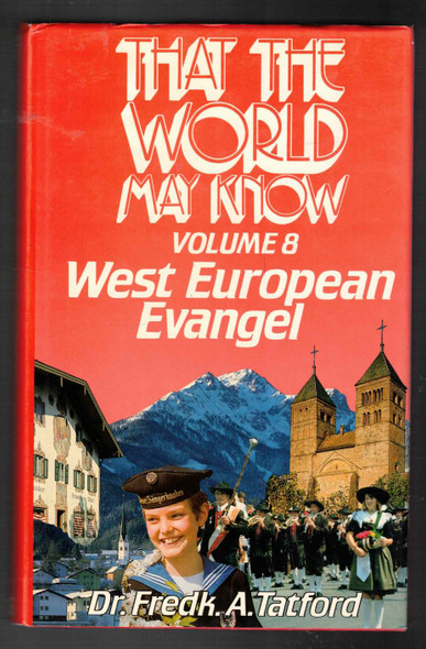 That the World May Know Volume 8: West European Evangel Dr. Fredk. A. Tatford