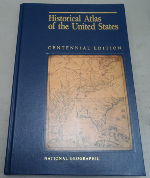 Historical Atlas of the United States 1888-1988 Centennial Edition National Geographic Society