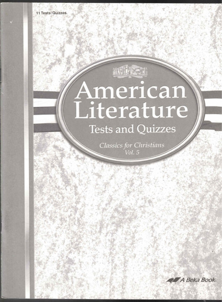 American Literature Tests and Quizzes Classics for Christians Vol. 5 A Beka Book