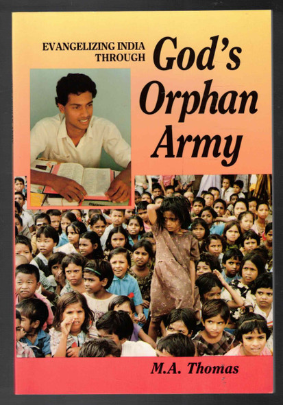 Evangelizing India Through God's Orphan Army by M. A. Thomas