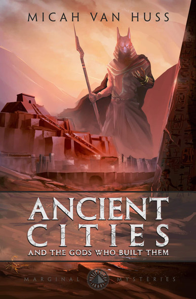 Ancient Cities And The Gods Who Built Them