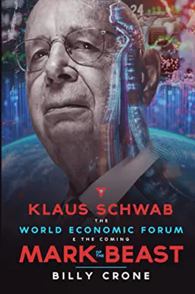 Klaus Schwab, The WEF, And The Mark of the Beast