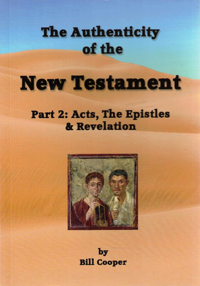 The Authenticity Of The New Testament, Part 2