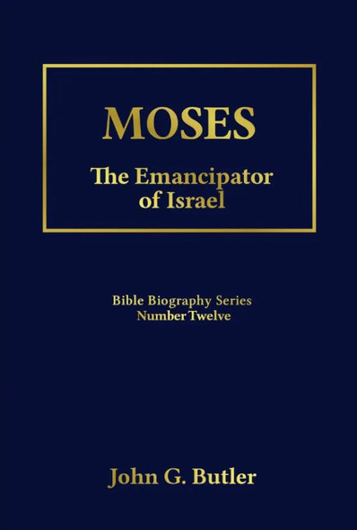 Moses: The Emancipator Of Israel (Vol. 12)