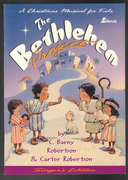 The Bethlehem Project Singer's Edition by C. Barny Robertson & Carter Robertson