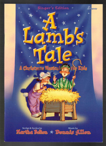 A Lamb's Tale Kid's Musical with Script & Lyrics by Martha Bolton and Music by Dennis Allen