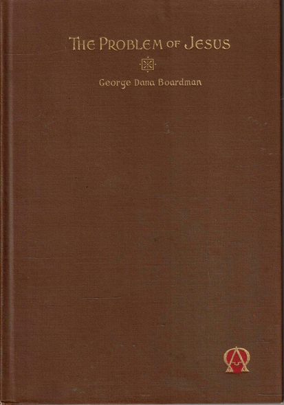 The Problem of Jesus Boardman, George Dana [1913]