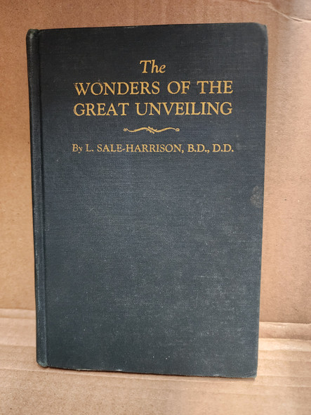 The Wonders of the Great Unveiling - The Remarkable Book of the Revelation [Hardcover] [Jan 01, 1951] Sale-Harrison, L.