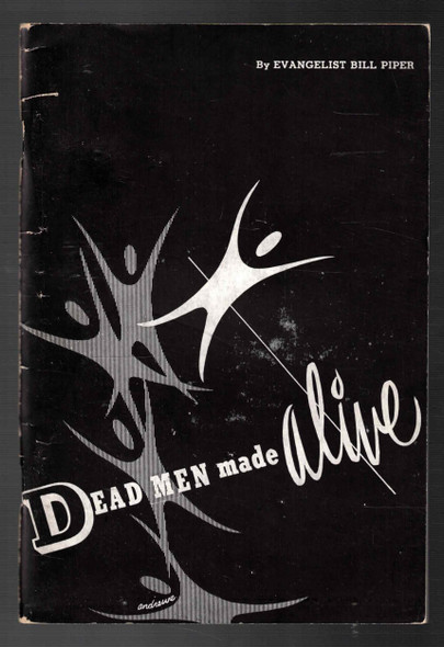 Dead Men Made Alive by Evangelist Bill Piper