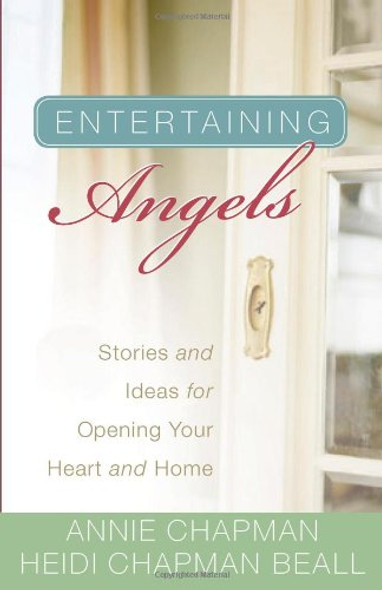 Entertaining Angels - Annie Chapman, Heidi Chapman Beall