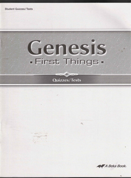 Genesis First Things Student Quizzes & Tests A Beka Book