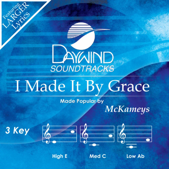 I Made It By Grace - Soundtrack CD (The McKameys)