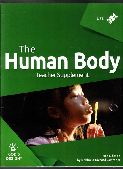 The Human Body Teacher Supplement by Debbie & Richard Lawrence (4th Edition)