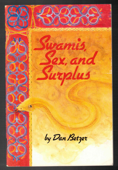 Swamis, Sex and Surplus by Dan Betzer