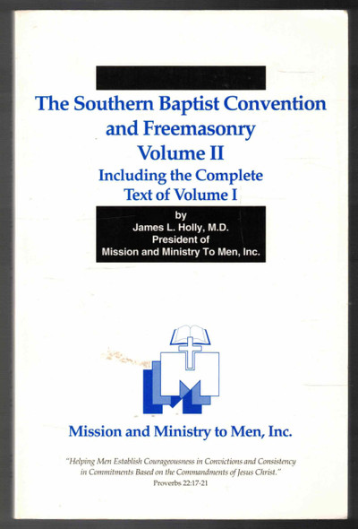 The Southern Baptist Convention and Freemasonry Volume II Including the Complete Text of Volume I by James L. Holly