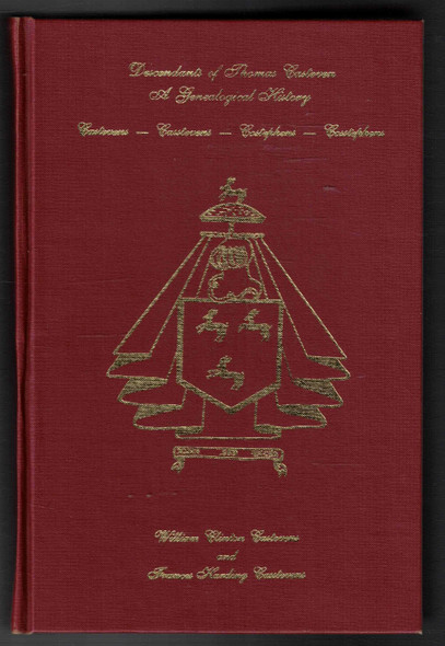 Descendants of Thomas Casteven A Genealogical History by William Clinton Castevens and Frances Harding Castevens