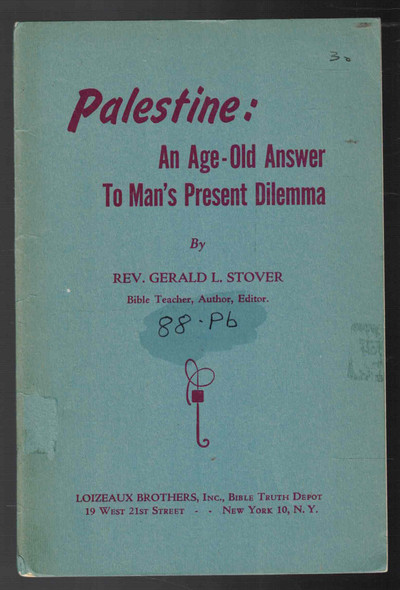 Palestine: An Age-Old Answer to Man's Present Dilemma by Rev. Gerald L. Stover