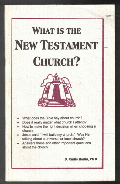 What is The New Testament Church? by D. Curtis Martin