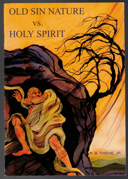 Old Sin Nature Vs Holy Spirit by R. B. Thieme, Jr.