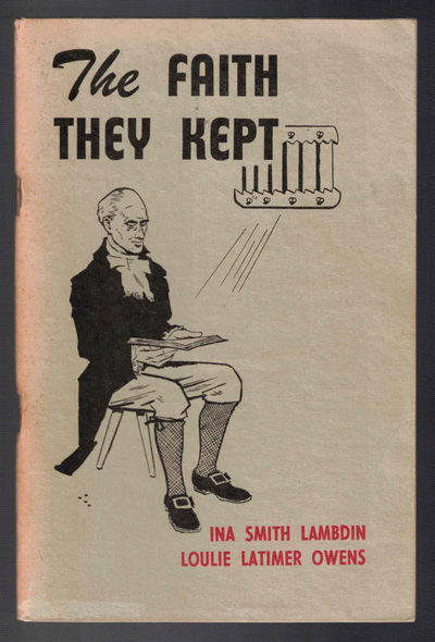 The Faith They Kept by Loulie Latimer Owens & Ina Smith Lambdin