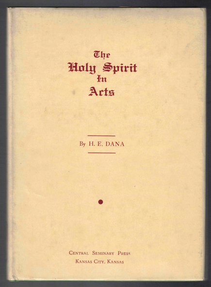 The Holy Spirit in Acts by H. E. Dana