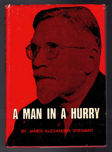 A Man in a Hurry The Story and Life Work of Pastor Basil A. Malof by James Alexander Stewart