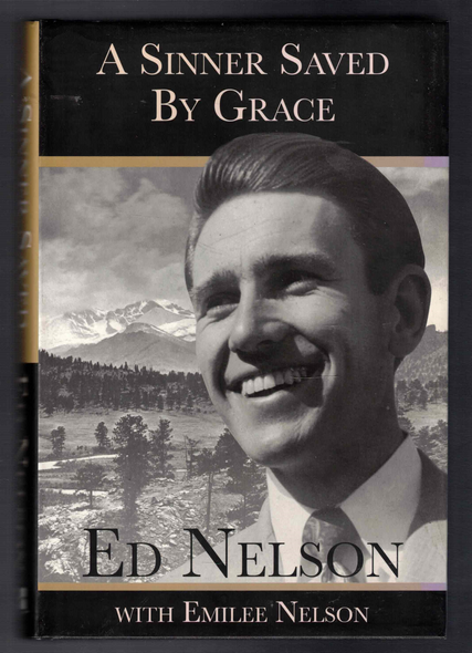 A Sinner Saved By Grace by Ed Nelson With Emilee Nelson