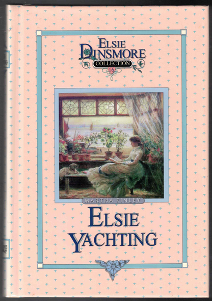 Elsie Yachting with the Raymonds by Martha Finley (Book 16) of the Elsie Dinsmore Collection
