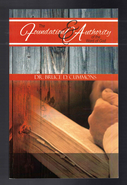 The Foundation & Authority of the Word of God by Dr. Bruce D. Cummons
