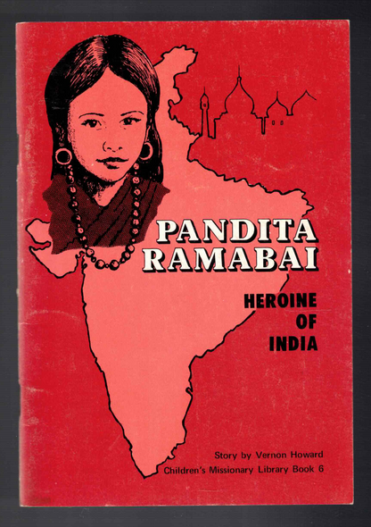 Pandita Ramabai Heroine of India Story by Vernon Howard