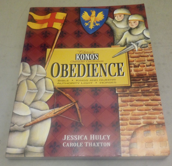 Konos Character Obedience Textbook by Jessica Hulcy & Carole Thaxton