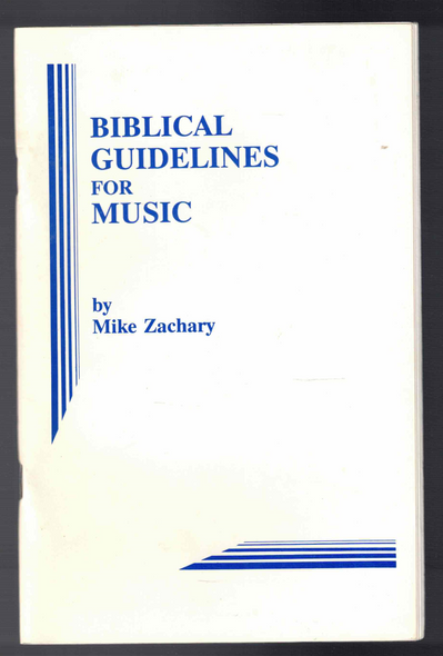 Biblical Guidelines for Music by Mike Zachary